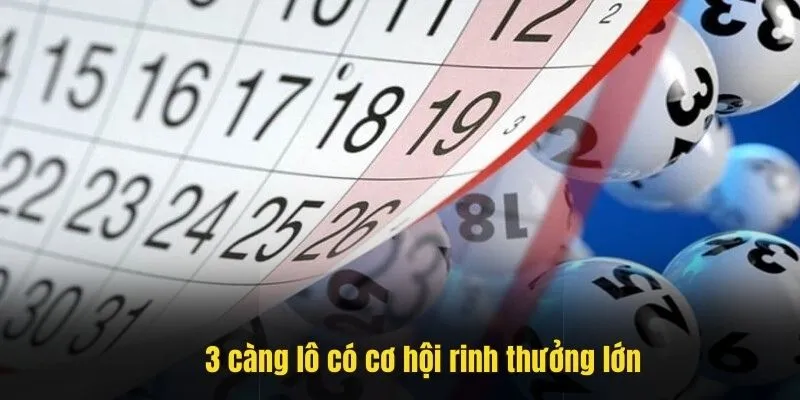 3 càng lô có cơ hội rinh thưởng lớn